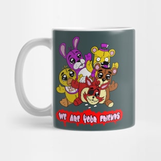 we are your friends Mug